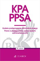 KPA. PPSA. Kodeks postępowania administracyjnego. Prawo o postępowaniu przed sądami administracyjnymi