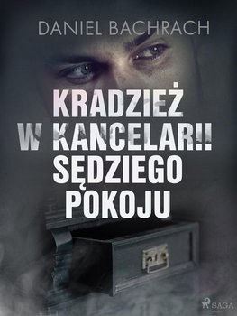 Kradzież w kancelarii sędziego pokoju - Bachrach Daniel