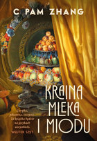 Kraina mleka i miodu C. Pam Zhang