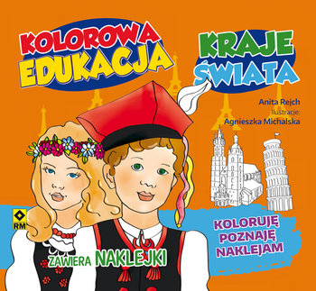 Kraje świata. Kolorowa edukacja z naklejkami - Rejch Anita