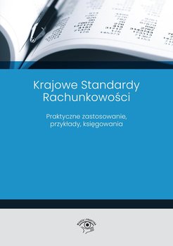 Krajowe Standardy Rachunkowości 2023. Praktyczne zastosowanie, przykłady, księgowania - Trzpioła Katarzyna