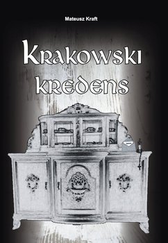 Krakowski kredens - Kraft Mateusz