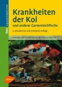 Krankheiten der Koi und anderer Gartenteichfische - Lechleiter Sandra, Kleingeld Dirk Willem