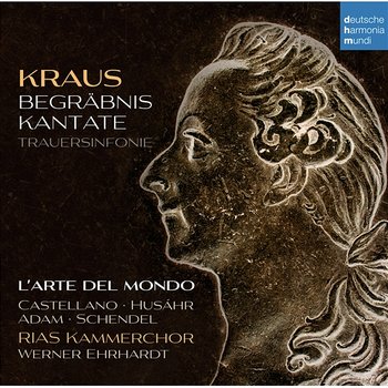 Kraus: Begräbniskantate, Trauersinfonie - L'arte del mondo
