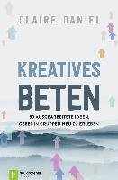 Kreatives Beten - Daniel Claire