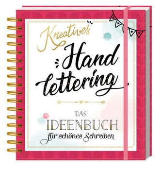 Kreatives Handlettering - Das Ideenbuch für schönes Schreiben