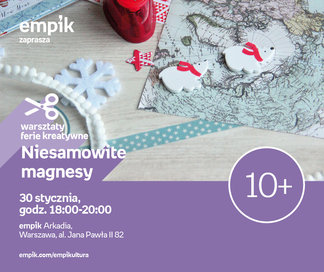 Kreatywne ferie. Niesamowite magnesy | Empik Arkadia