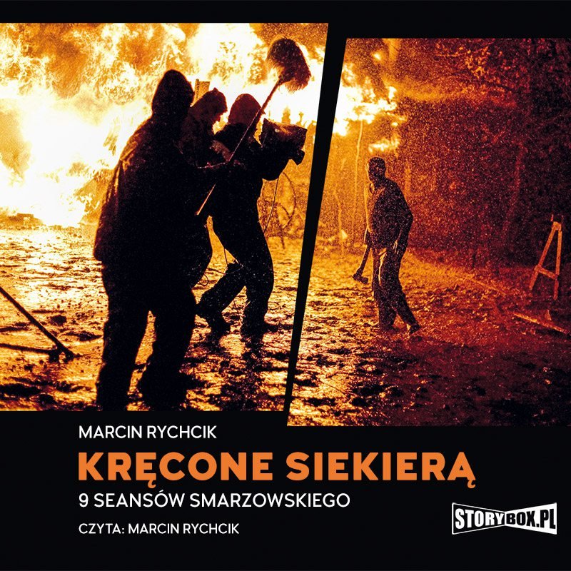 Kręcone Siekierą 9 Seansów Smarzowskiego Kręcone siekierą. 9 seansów Smarzowskiego - Rychcik Marcin | Audiobook