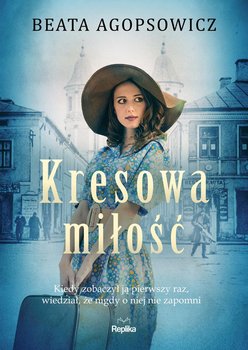 Kresowa miłość - Agopsowicz Beata