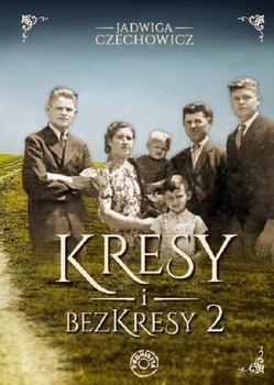 Kresy i bezkresy 2 - Czechowicz Jadwiga