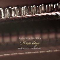 Kręta droga Małgorzata Godlewska, Karolina Omańska