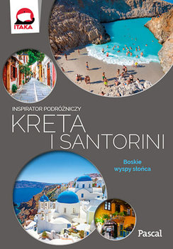 Kreta i Santorini. Boskie wyspy słońca - Tupaczewska Anna