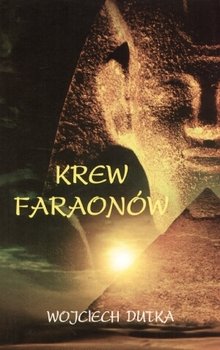 Krew Faraonów - Dutka Wojciech