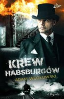 Krew Habsburgów Węgłowski Adam