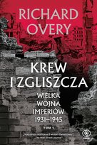 Krew i zgliszcza. Tom 1 Richard Overy