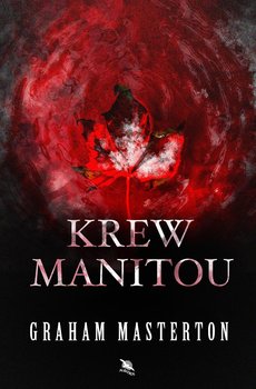 Krew Manitou. Manitou. Tom 4 - Masterton Graham