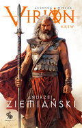 Krew. Virion. Legenda miecza. Tom 1 - Ziemiański Andrzej