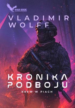 Krew w piach. Kronika podboju. Tom 2 - Wolff Vladimir