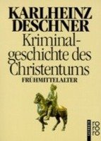 Kriminalgeschichte des Christentums 4. Frühmittelalter Deschner Karlheinz