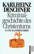 Kriminalgeschichte des Christentums 5. Neuntes und Zehntes Jahrhundert Deschner Karlheinz