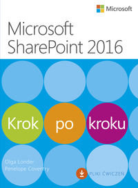 Krok po kroku. Microsoft SharePoint 2016 - Londer Olga M., Coventry Penelope