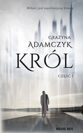 Król. Część 1&nbsp;-&nbsp;Adamczyk Grażyna