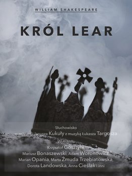 Król Lear - Szekspir William, Kukuła Janusz