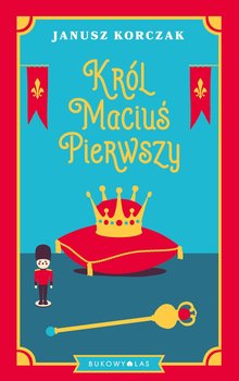 Król Maciuś Pierwszy - Korczak Janusz
