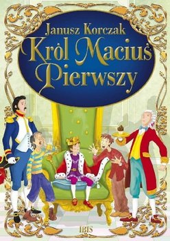 Król Maciuś Pierwszy - Korczak Janusz