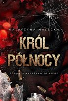 Król północy Małecka Katarzyna