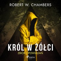 Król w Żółci. Zbiór opowiadań - audiobook Chambers Robert William