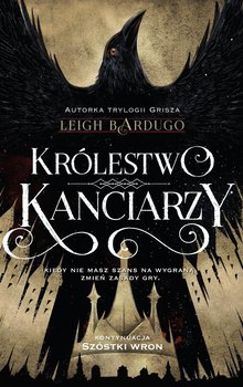 Królestwo kanciarzy. Szóstka wron. Tom 2 - Bardugo Leigh