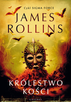 Królestwo kości - Rollins James