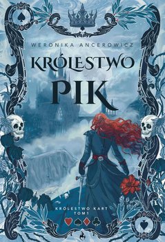 Królestwo Pik. Królestwo Kart. Tom 1 - ebook EPUB - Weronika Ancerowicz