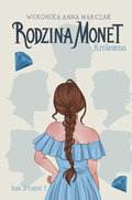 Królewna. Rodzina Monet. Tom 2. Cześć 1 - Marczak Weronika