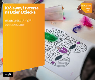 Królewny i rycerze na Dzień Dziecka | Empik Manufaktura