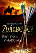 Królewski zwiadowca. Zwiadowcy. Księga 12 - Flanagan John