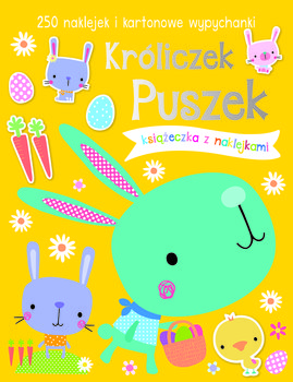 Króliczek Puszek. 250 naklejek i kartonowe wypychanki - Opracowanie zbiorowe
