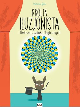 Królik iluzjonista i Festiwal sztuk magicznych - Geis Patricia