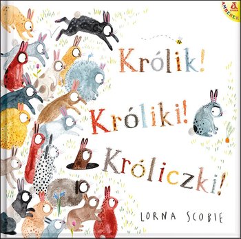 Królik! Króliki! Króliczki! - Scobie Lorna