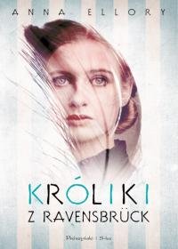 Króliki z Ravensbruck - Ellory Anna | Książka w Empik