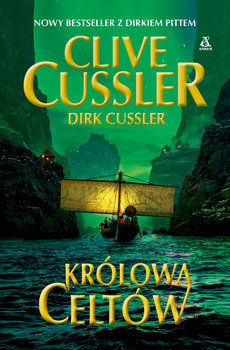 Królowa Celtów - Cussler Clive, Cussler Dirk