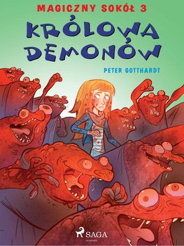 Królowa demonów. Magiczny sokół. Tom 3 - Gotthardt Peter