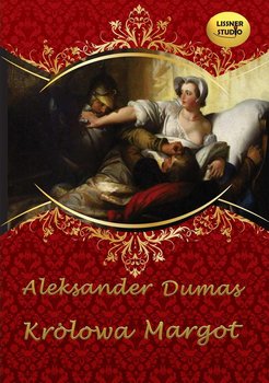 Królowa Margot - Dumas Aleksander