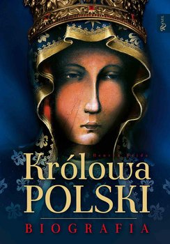 Królowa Polski. Biografia - Bejda Henryk