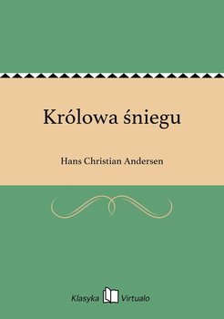 Królowa śniegu - Andersen Hans Christian