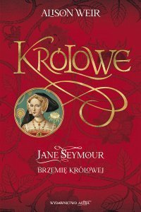 Królowe. Jane Seymour. Brzemię królowej - ebook epub - Weir Alison
