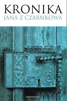 Kronika Jana z Czarnkowa - Jan z Czarnkowa