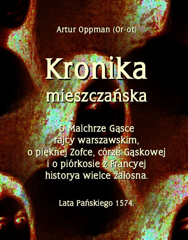 Kronika mieszczańska. O Malchrze Gąsce rajcy warszawskim, o pięknej Zofce, córze Gąskowej... - ebook mobi