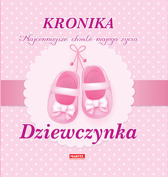 Kronika. Najcenniejsze chwile mojego życia. Dziewczynka - Spętana Kinga